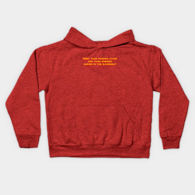 Keep your friends close Kids Hoodie by SnarkCentral